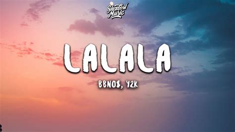 lalala lyrics|Y2K & bbno$ – Lalala Lyrics .